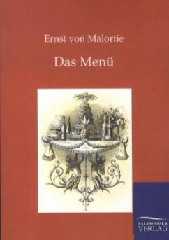 Das Menü - Malortie, Ernst von