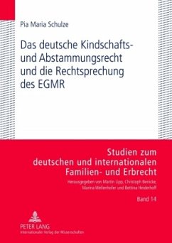 Das deutsche Kindschafts- und Abstammungsrecht und die Rechtsprechung des EGMR - Schulze, Pia Maria
