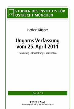 Ungarns Verfassung vom 25. April 2011 - Küpper, Herbert