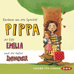 Pippa, die Elfe Emilia und die Katze Zimtundzucker / Pippa und die Elfe Emilia Bd.1 (2 Audio-CDs) - Speulhof, Barbara van den