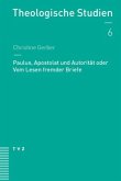 Paulus, Apostolat und Autorität oder Vom Lesen fremder Briefe