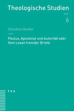 Paulus, Apostolat und Autorität oder Vom Lesen fremder Briefe - Gerber, Christine