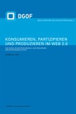 Konsumieren, Partizipieren und Produzieren im Web 2.0