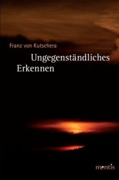 Ungegenständliches Erkennen - Kutschera, Franz von