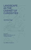 Günther Vogt. Landscape as the Cabinet of Curiosities: In Search of a Position