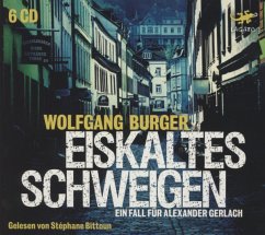 Eiskaltes Schweigen / Kripochef Alexander Gerlach Bd.6 (6 Audio-CDs) - Burger, Wolfgang