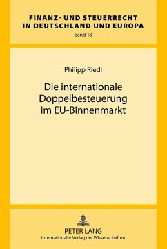 Die internationale Doppelbesteuerung im EU-Binnenmarkt - Riedl, Philipp