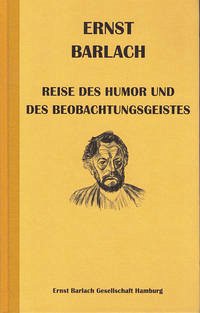 Ernst Barlach - Reise des Humor und des Beobachtungsgeistes
