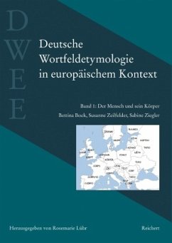 Der Mensch und sein Körper / Deutsche Wortfeldetymologie in europäischem Kontext (DWEE) Bd.1, Bd.1 - Bock, Bettina; Zeilfelder, Susanne; Ziegler, Sabine