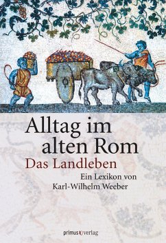 Alltag im Alten Rom - Weeber, Karl-Wilhelm