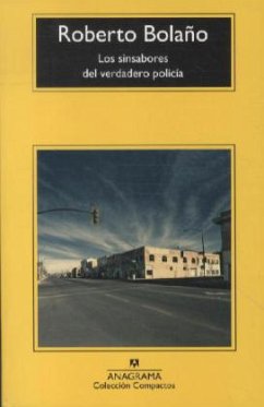 Los sinsabores del verdadero policia - Bolano, Roberto