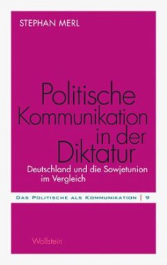 Politische Kommunikation in der Diktatur - Merl, Stephan