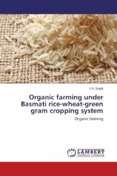 Organic farming under Basmati rice-wheat-green gram cropping system - Singh, Y. V.