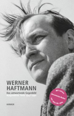 Werner Haftmann. Das antwortende Gegenbild. Ausgewählte Texte 1947-1990