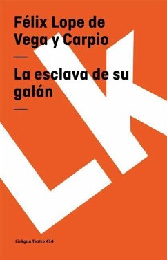 La Esclava de Su Galán - Vega Y. Carpio, Félix Lope de