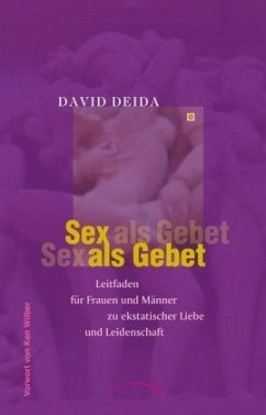 Sex als Gebet - Deida, David