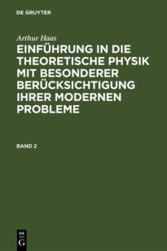 Arthur Haas: Einführung in die theoretische Physik mit besonderer Berücksichtigung ihrer modernen Probleme. Band 2 - Haas, Arthur