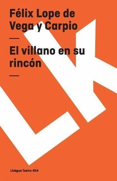 El Villano En Su Rincón - Vega Y Carpio, Félix Lope de