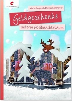 Geldgeschenke unterm Weihnachtsbaum - Altmeyer, Regina-Maria; Altmeyer, Michael