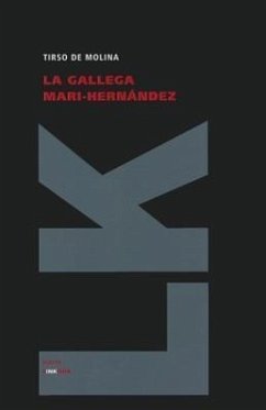 La Gallega Mari-Hernandez - De Molina, Tirso