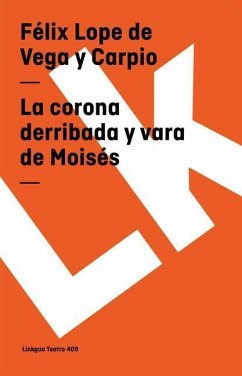 La Corona Derribada Y Vara de Moisés - Vega Y. Carpio, Félix Lope de