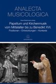 Papsttum und Kirchenmusik vom Mittelalter bis zu Benedikt XVI. / Analecta Musicologica 47
