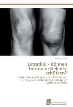 Estradiol - Können Hormone Gelenke schützen? - Ewald, Kristian