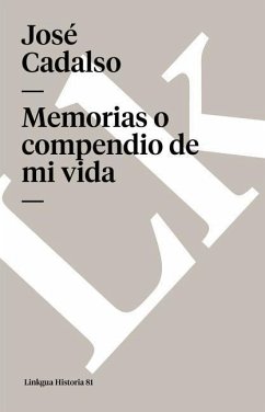 Memorias O Compendio de Mi Vida - Cadalso, José