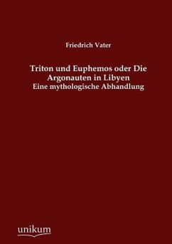 Triton und Euphemos oder Die Argonauten in Libyen - Vater, Friedrich