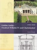 Gelebte Antike - Friedrich Wilhelm IV. und Charlottenhof