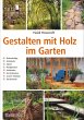 Gestalten mit Holz im Garten - Bild 1