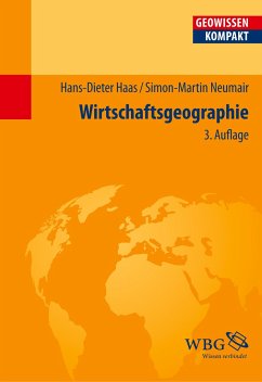 Wirtschaftsgeographie - Haas, Hans-Dieter;Neumair, Simon-Martin