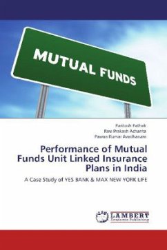 Performance of Mutual Funds Unit Linked Insurance Plans in India - Pathak, Paritosh;Prakash Achanta, Ravi;Avadhanam, Pawan Kumar