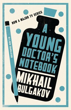 A Young Doctor's Notebook: New Translation - Bulgakov, Mikhail Afanasevich