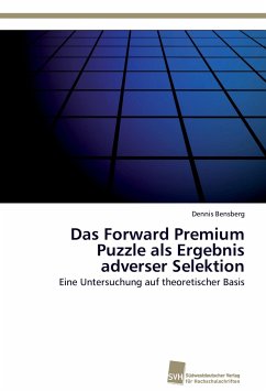 Das Forward Premium Puzzle als Ergebnis adverser Selektion - Bensberg, Dennis