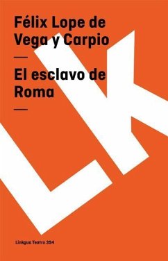 Esclavo de Roma - Vega Y Carpio, Félix Lope de