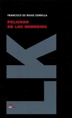 Peligrar En Los Remedios - de Rojas Zorrilla, Francisco