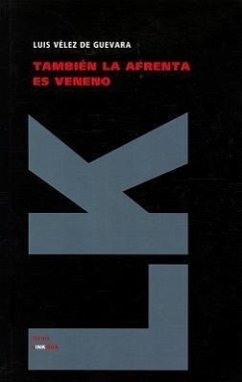 Tambien la Afrenta Es Veneno - De Guevara, Luis Velez; Coello, Antonio; de Rojas Zorrilla, Francisco
