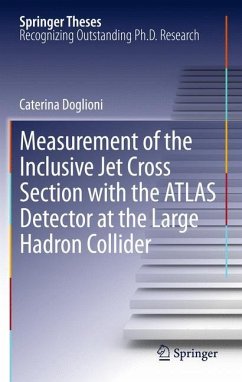 Measurement of the Inclusive Jet Cross Section with the ATLAS Detector at the Large Hadron Collider - Doglioni, Caterina