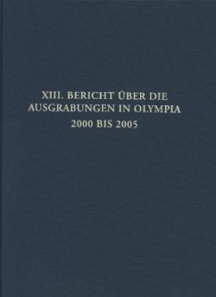 XIII. Bericht über die Ausgrabungen in Olympia - Kyrieleis, Helmut