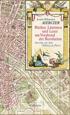 Bücher, Literaten und Leser am Vorabend der Revolution - Mercier, Louis-Sébastien