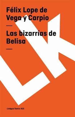 Bizarrías de Belisa - Vega Y. Carpio, Félix Lope de