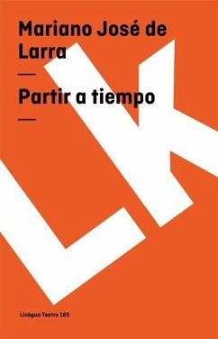 Partir A Tiempo - Larra, Mariano José De