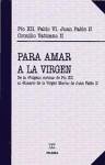 Para amar a la Virgen : De la 