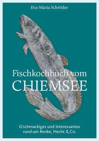 Fischkochbuch vom Chiemsee - Schröder, Eva M