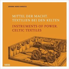 Mittel der Macht. Textilien bei den Kelten. Instruments of Power. Celtic Textiles - Banck-Burgess, Johanna