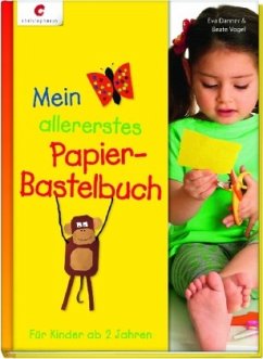 Mein allererstes Papier-Bastelbuch - Vogel, Beate;Danner, Eva