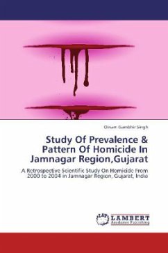 Study Of Prevalence & Pattern Of Homicide In Jamnagar Region,Gujarat - Gambhir Singh, Oinam