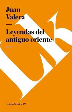 Leyendas del Antiguo Oriente - Valera, Juan