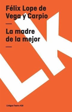La Madre de la Mejor - Vega Y. Carpio, Félix Lope de